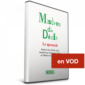 Misères du désir - le spectacle