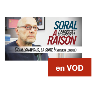 Soral a (presque toujours) raison – Épisode 14