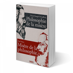 Philosophie de la misère - Misère de la Philosophie