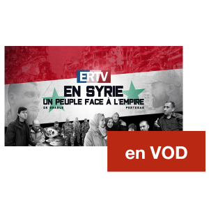 ERTV en Syrie : un peuple face à l'Empire