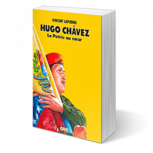 Hugo Chávez – La Patrie au cœur