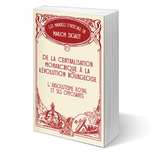 De la centralisation monarchique à la révolution bourgeoise