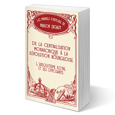 De la centralisation monarchique à la révolution bourgeoise