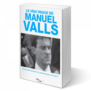 Le Vrai Visage de Manuel Valls