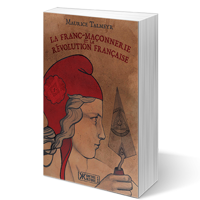 La Franc-Maçonnerie et la Révolution française