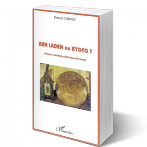 Ben Laden ou Kyoto ? Orienter l'Occident plutôt qu'occire l'Orient