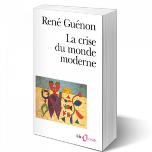 La crise du monde moderne