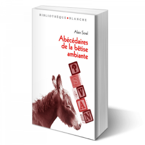 Abécédaires de la bêtise ambiante